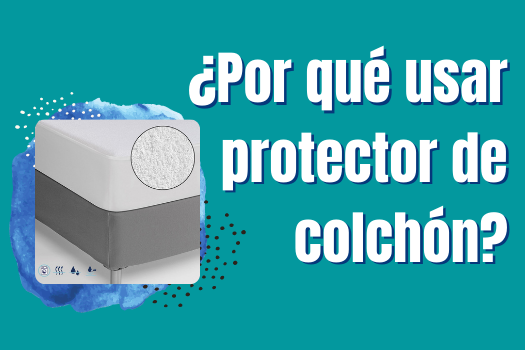 ¿Por qué usar protector de colchón?