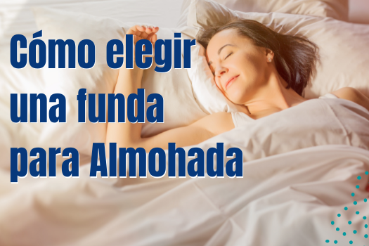 ¿ Cómo elegir una funda para almohada sanitaria?