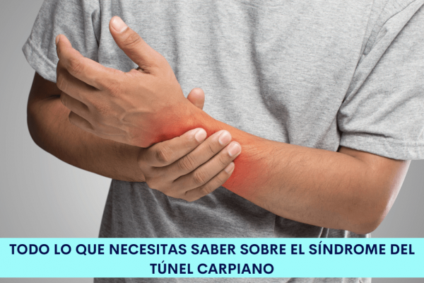 Síndrome del Túnel Carpiano: síntomas, causas y tratamiento